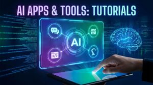 Tutorials of AI Tools & Apps-1